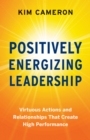Image for Positively Energizing Leadership