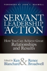 Image for Servant leadership in action  : how you can achieve great relationships and results