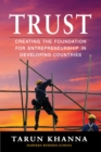 Image for Trust  : creating foundations for entrepreneurship in developing countries