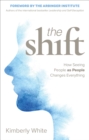 Image for The shift: how seeing people as people changes everything