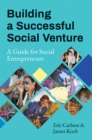 Image for Building a successful social venture: a guide for social entrepreneurs