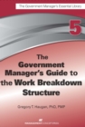 Image for Government Manager&#39;s Guide to the Work Breakdown Structure