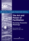 Image for Art and Power of Facilitation: Running Powerful Meetings