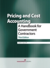 Image for Pricing and Cost Accounting: A Handbook for Government Contractors