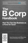 Image for B Corp Handbook, Second Edition: How You Can Use Business as a Force for Good