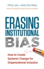 Image for Erasing Institutional Bias: How to Create Systemic Change for Organizational Inclusion