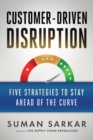 Image for Customer-driven disruption: five strategies to stay ahead of the curve