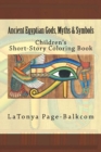 Image for Ancient Egyptian Gods, Myths &amp; Symbols : Childrens Short-Story Coloring Book