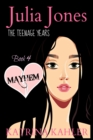 Image for JULIA JONES - The Teenage Years - Book 4 : MAYHEM: A book for teenage girls