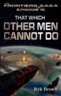 Image for Ep.#15 - That Which Other Men Cannot Do