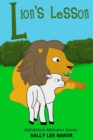 Image for Lion&#39;s Lesson : A fun read aloud illustrated tongue twisting tale brought to you by the letter L.