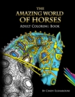 Image for The Amazing World Of Horses : Adult Coloring Book
