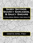 Image for Sassy Sayings, Snarky Sarcasms, &amp; Saucy Swears