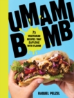 Image for Umami Bomb : 75 Vegetarian Recipes That Explode with Flavor
