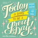 Image for Today Is Going to Be a Great Day! Mini Wall Calendar 2018