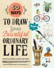 Image for 50 Ways to Draw Your Beautiful, Ordinary Life : Practical Lessons in Pencil and Paper