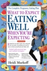 Image for What to Expect: Eating Well When You&#39;re Expecting, 2nd Edition