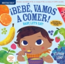 Image for Indestructibles: Bebe, vamos a comer! / Baby, Let&#39;s Eat!