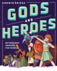 Image for Gods and Heroes: Mythology Around the World