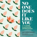 Image for No One Does It Like You : And 77 Other Illustrated Affirmations