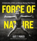 Image for Force of Nature : A Celebration of Girls and Women Raising Their Voices