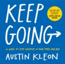 Image for Keep going  : 10 ways to stay creative in good times and bad