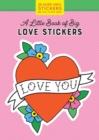 Image for A Little Book of Big Love Stickers
