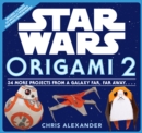 Image for Star Wars Origami 2: 34 More Projects from a Galaxy Far, Far Away. . . .