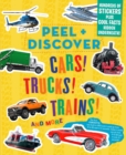 Image for Peel + Discover: Cars! Trucks! Trains! And More