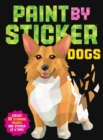 Image for Paint by Sticker: Dogs : Create 12 Stunning Images One Sticker at a Time!