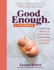 Image for Good enough  : a cookbook