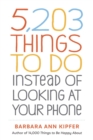 Image for 5,203 Things to Do Instead of Looking at Your Phone