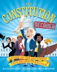 Image for The Constitution Decoded : A Guide to the Document That Shapes Our Nation