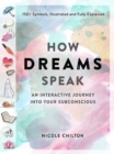 Image for How dreams speak  : an interactive journey into your subconscious