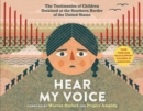 Image for Hear my voice  : the testimonies of children detained at the Southern border of the United States