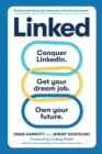 Image for Linked  : conquer LinkedIn - get the job, own your future