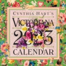 Image for Cynthia Hart&#39;s Victoriana Wall Calendar 2023 : For the Modern Day Lover of Victorian Homes and Images, Scrapbooker, or Aesthete