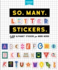 Image for So. Many. Letter Stickers. : 3,820 Alphabet Stickers for Word Nerds