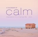 Image for A Calendar of Calm Wall Calendar 2023