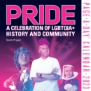Image for Pride: A Celebration of LGBTQIA+ History and Community Calendar : A Celebration of LGBTQ+ History and Community