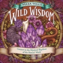 Image for Maia Toll&#39;s Wild Wisdom Wall Calendar 2023 : Connect to the Mystical Rhythms of the Natural World