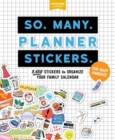 Image for So. Many. Planner Stickers. For Busy Parents : 2,650 Stickers to Organize Your Family Calendar