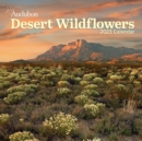 Image for Audubon Desert Wildflowers Wall Calendar 2023 : A Visual Delight for Nature Lovers and Gardeners Alike