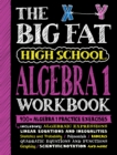 Image for The Big Fat High School Algebra 1 Workbook : 400+ Algebra 1 Practice Exercises
