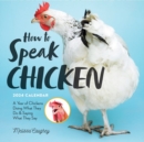 Image for How to Speak Chicken Wall Calendar 2024 : A Year of Chickens Doing What They Do and Saying What They Say