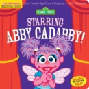 Image for Indestructibles: Sesame Street: Starring Abby Cadabby! : Chew Proof · Rip Proof · Nontoxic · 100% Washable (Book for Babies, Newborn Books, Safe to Chew)