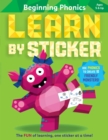 Image for Learn by Sticker: Beginning Phonics : Use Phonics to Create 10 Friendly Monsters!