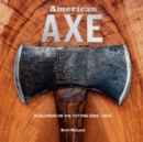 Image for American Axe Wall Calendar 2024 : A Calendar on the Cutting Edge