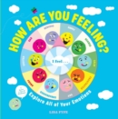 Image for How Are You Feeling? : Explore All of Your Emotions