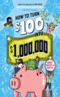 Image for How to Turn $100 into $1,000,000 (Revised Edition)